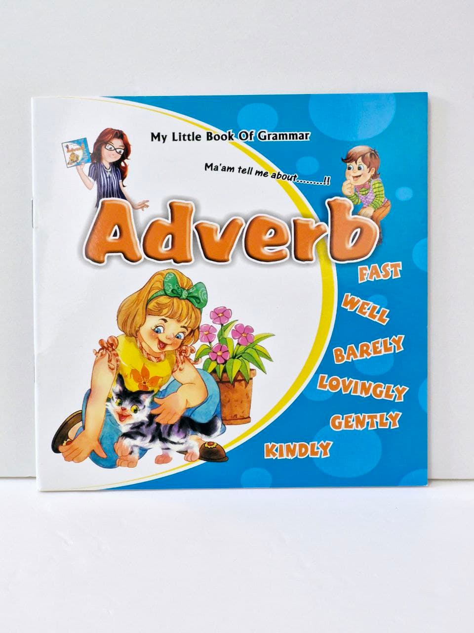 My little Boook of Grammar,Ma'ma tell me about...!!Adverb.