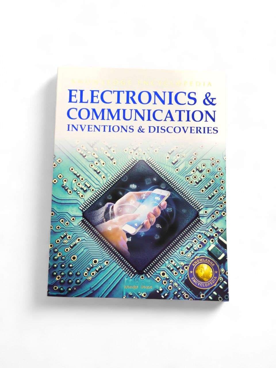 Knowledge Encyclopedia : Electronics & Communication ‐ Inventions & Discoveries